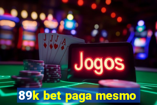 89k bet paga mesmo